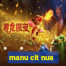 manu cit nua